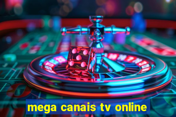 mega canais tv online